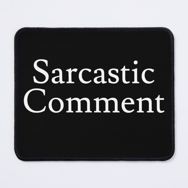 Item preview, Sarcastic Comment designed and sold by jaffeworld.
