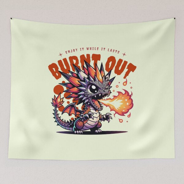 Item preview, Enjoy It While It Lasts Burnt Out, Dragon with Fire Funny Quote designed and sold by 2ndSketch.