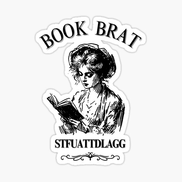 Item preview, Book Brat STFUATTDLLAG designed and sold by burrowdesigns.