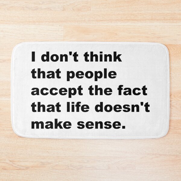 Item preview, Life doesn't make sense. - David Lynch Quote designed and sold by Aesthetic Crew.