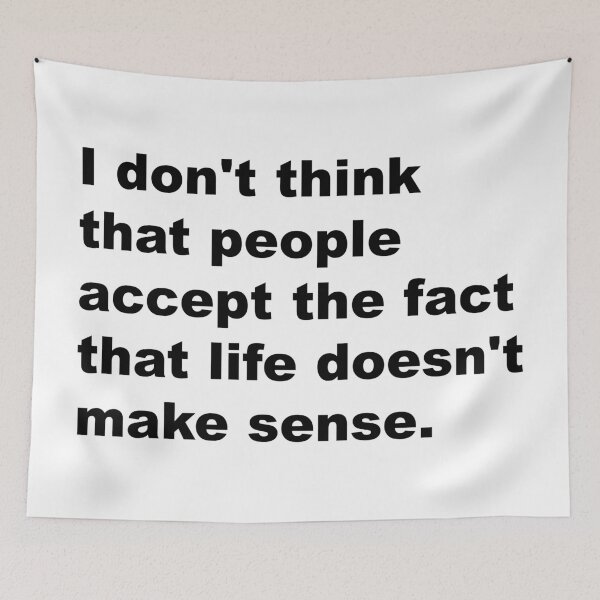 Item preview, Life doesn't make sense. - David Lynch Quote designed and sold by Aesthetic Crew.
