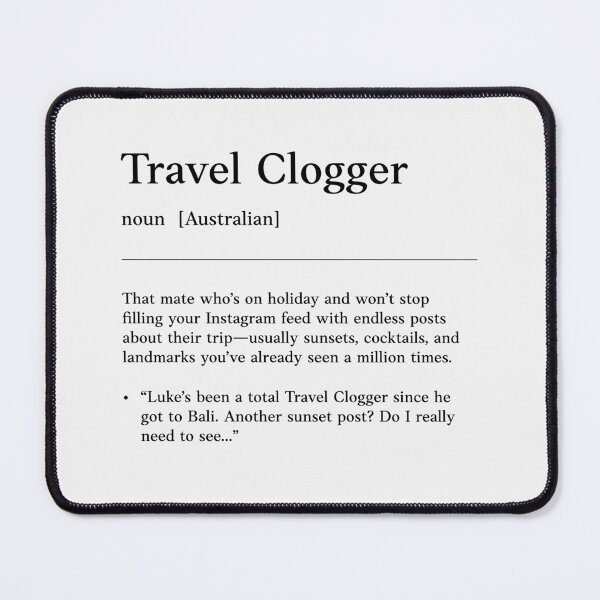 Item preview, Travel Clogger |  Black on white | Funny Australian slang, phrase and humor definition designed and sold by Magic Mango.