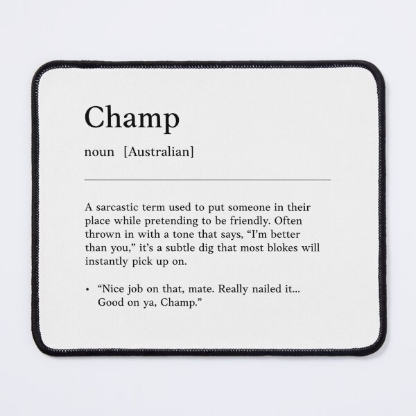 Item preview, Champ | Black on white | Funny Australian slang, phrase and humor definition designed and sold by Magic Mango.