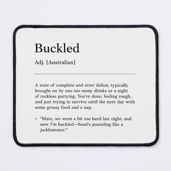 Item preview, Buckled |  Black on white | Funny Australian slang, phrase and humor definition designed and sold by Magic Mango.