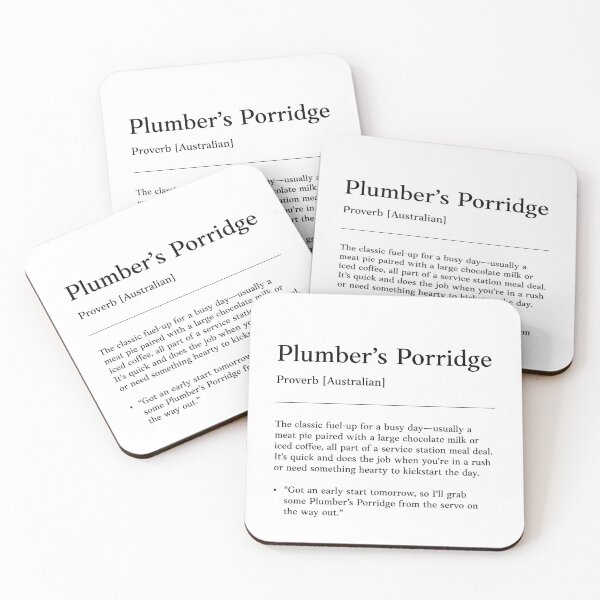 Item preview, Plumber's porridge |  Black on white | Funny Australian slang, phrase and humor definition designed and sold by Magic Mango.