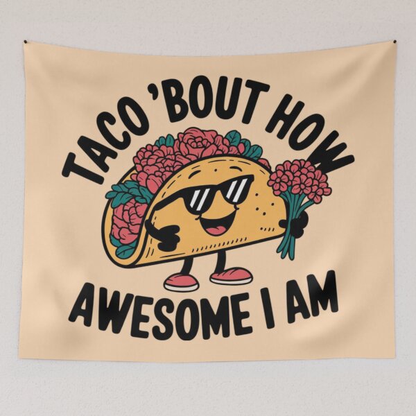 Item preview, Taco ‘Bout How Awesome I Am designed and sold by 123ks.
