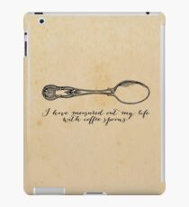 TS Eliot - J Alfred Prufrock - Coffee Spoons iPad Case/Skin
