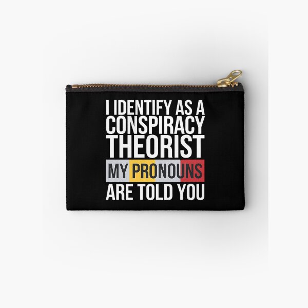 Item preview, I Identify As A Conspiracy Theorist My Pronouns Are Told You - A funny gift for anyone who loves humor, sarcasm, and conspiracy theories. designed and sold by ZyziowskyArt.