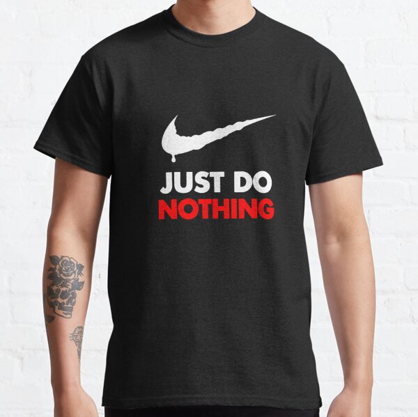 Just Do Nothing - Red Classic T-Shirt