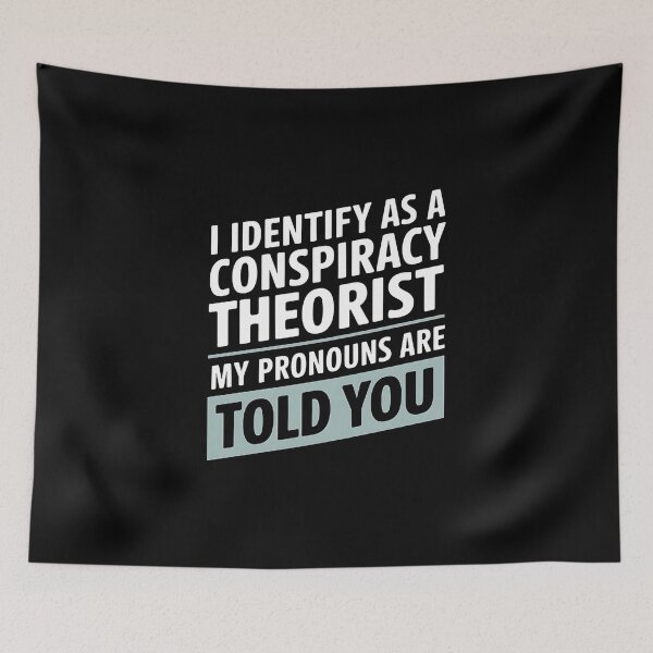 Item preview, I Identify As A Conspiracy Theorist My Pronouns Are Told You - A funny gift for anyone who loves humor, sarcasm, and conspiracy theories. designed and sold by ZyziowskyArt.