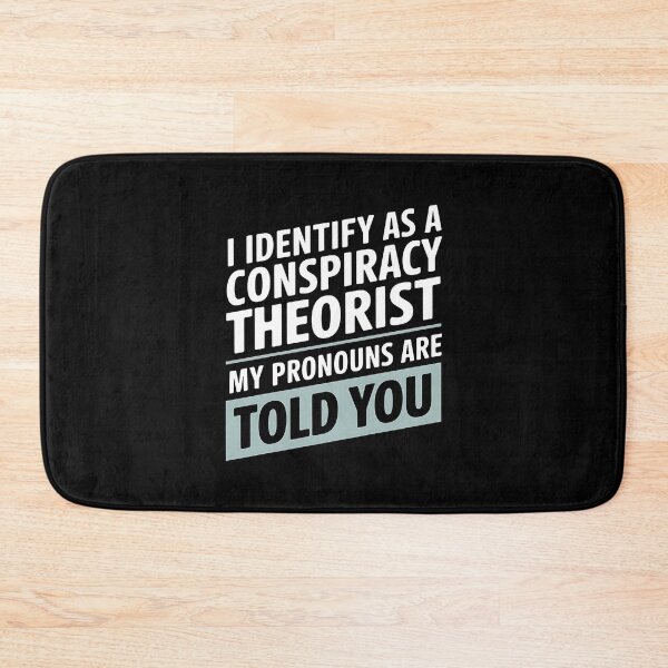 Item preview, I Identify As A Conspiracy Theorist My Pronouns Are Told You - A funny gift for anyone who loves humor, sarcasm, and conspiracy theories. designed and sold by ZyziowskyArt.