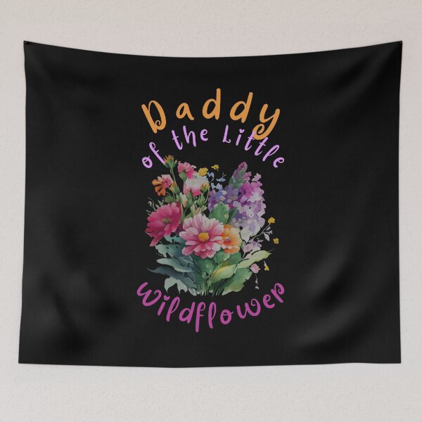 Item preview, Daddy of the Little Wildflower designed and sold by MartVisions.