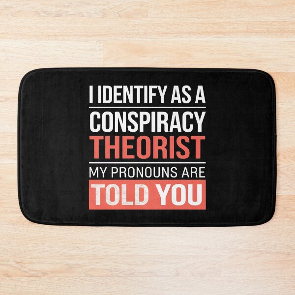 Item preview, I Identify As A Conspiracy Theorist My Pronouns Are Told You - A funny gift for anyone who loves humor, sarcasm, and conspiracy theories. designed and sold by ZyziowskyArt.