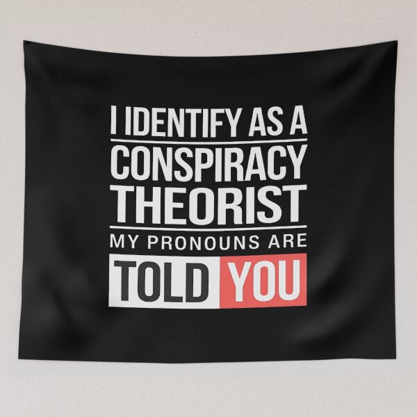 Item preview, I Identify As A Conspiracy Theorist My Pronouns Are Told You - A funny gift for anyone who loves humor, sarcasm, and conspiracy theories. designed and sold by ZyziowskyArt.