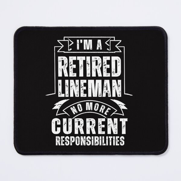 Item preview, I'm a retired lineman no more current responsibilities funny designed and sold by GetContented.