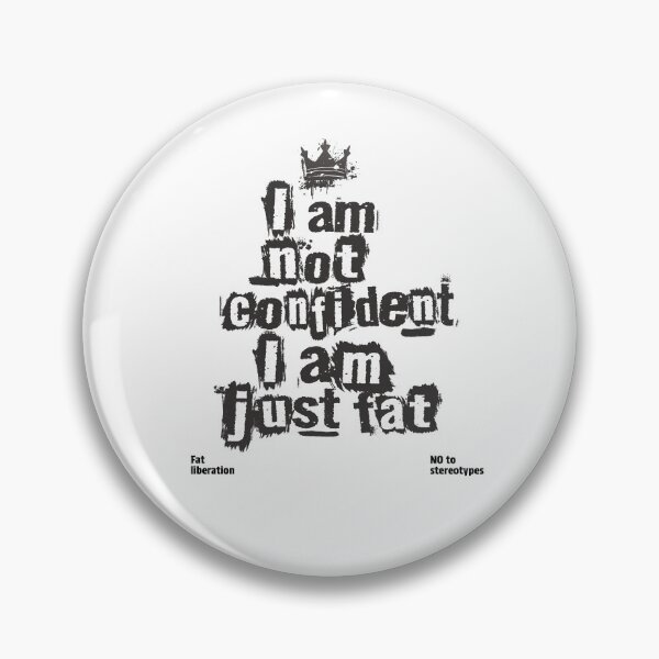 Item preview, Not Confident, Just Fat – Grunge Fat Liberation Design designed and sold by Laurent-Art.