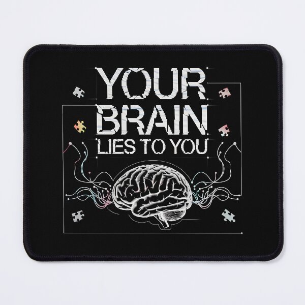 Item preview, Your Brain Lies to You designed and sold by FocusedPatterns.