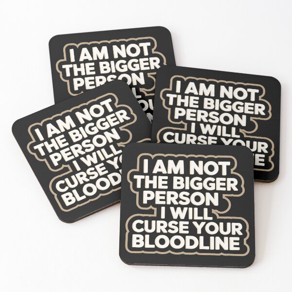 Item preview, I Am Not The Bigger Person I Will Curse Your Bloodline - Perfect gift for anyone who loves dark humor, sarcasm, and bold, witty statements. designed and sold by ZyziowskyArt.