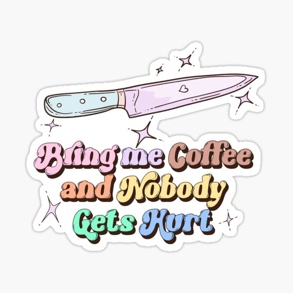 Item preview, Bring Me Coffee and Nobody Gets Hurt - Funny Coffee Lover Quote designed and sold by Jess.a.creates.