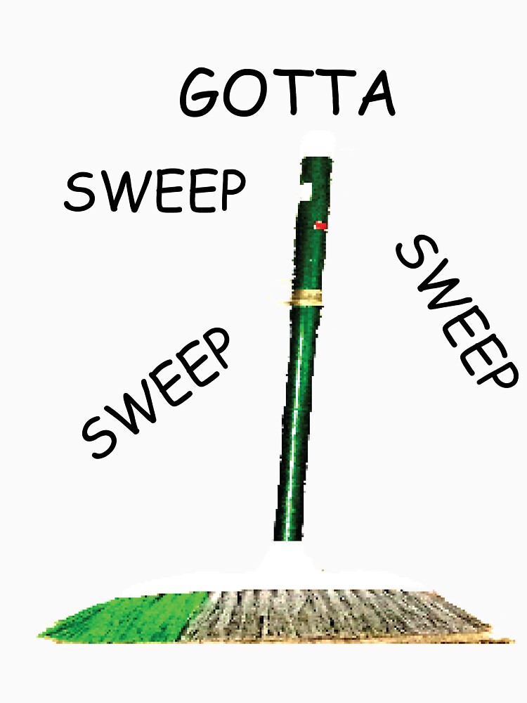 gotta sweep sweep sweep song 1 hour
