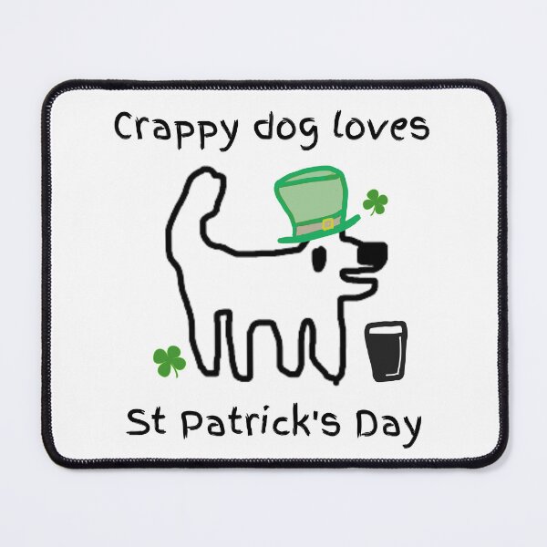 Item preview, Crappy dog loves St Patricks day - crappy dog, what's the craic? designed and sold by TheRubberOnion.