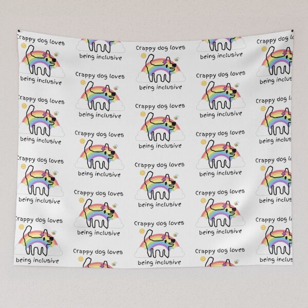 Item preview, Crappy dog loves being inclusive - crappy dog spreads love and happiness designed and sold by TheRubberOnion.