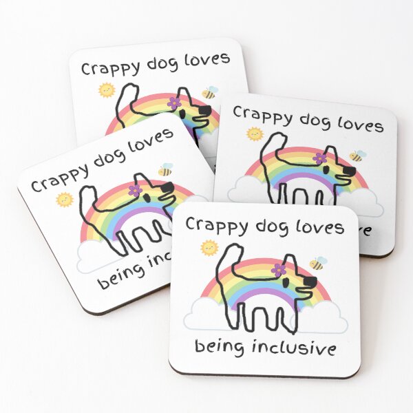 Item preview, Crappy dog loves being inclusive - crappy dog spreads love and happiness designed and sold by TheRubberOnion.