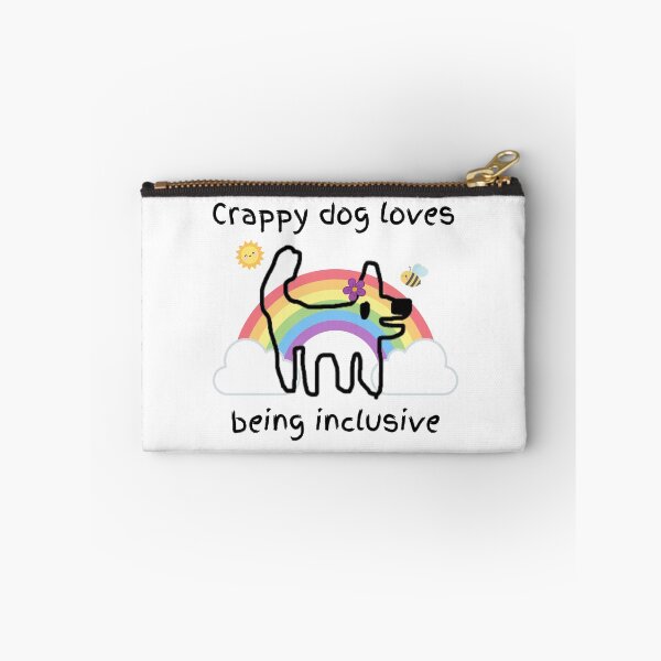 Item preview, Crappy dog loves being inclusive - crappy dog spreads love and happiness designed and sold by TheRubberOnion.