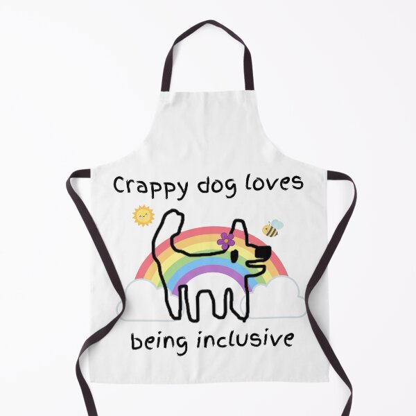 Item preview, Crappy dog loves being inclusive - crappy dog spreads love and happiness designed and sold by TheRubberOnion.