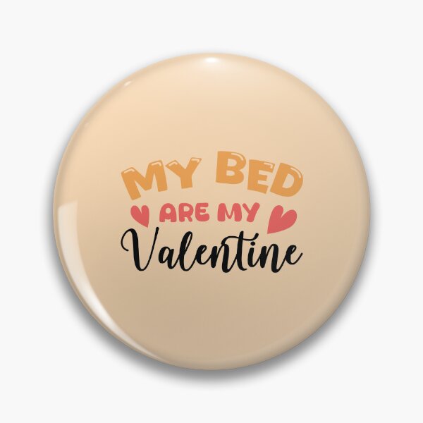 Item preview, My Bed Is My Valentine – Funny Valentine’s Day Design designed and sold by Merch Alchemy.