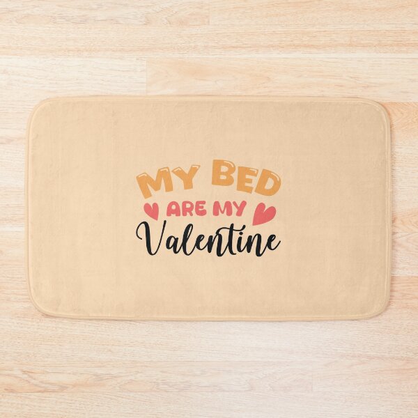 Item preview, My Bed Is My Valentine – Funny Valentine’s Day Design designed and sold by Merch Alchemy.