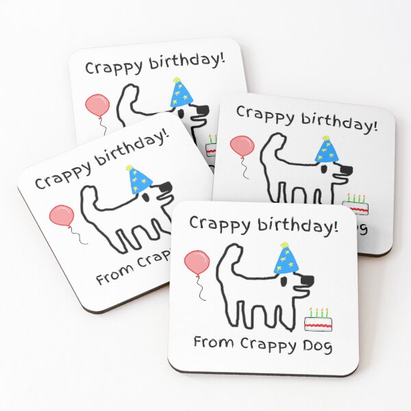 Item preview, Crappy birthday from crappy dog! (happy birthday) designed and sold by TheRubberOnion.