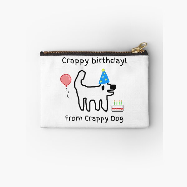 Item preview, Crappy birthday from crappy dog! (happy birthday) designed and sold by TheRubberOnion.