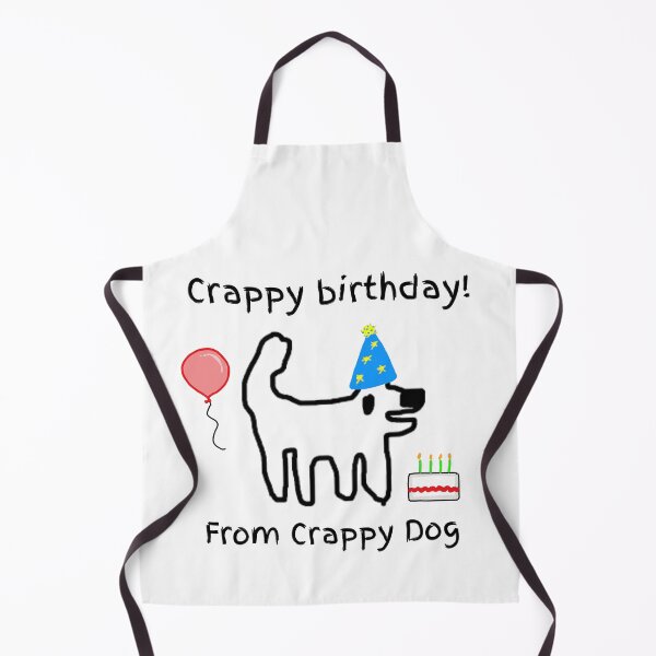 Item preview, Crappy birthday from crappy dog! (happy birthday) designed and sold by TheRubberOnion.