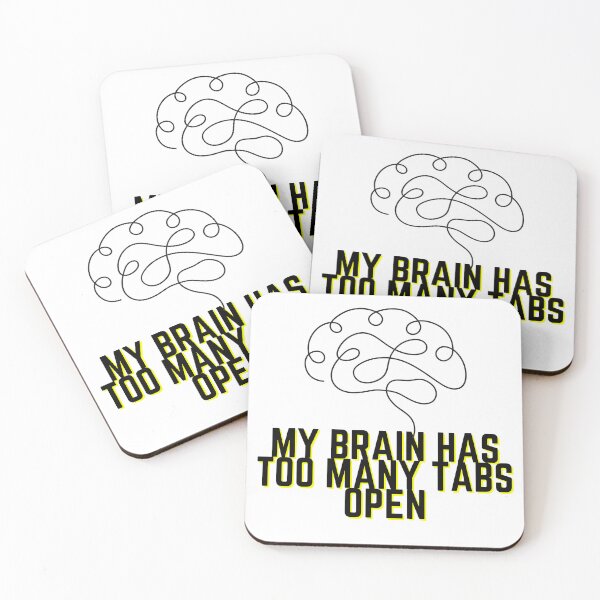 Item preview, My Brain Has Too Many Tabs Open - Fun Quote Design designed and sold by RaiyaTees.