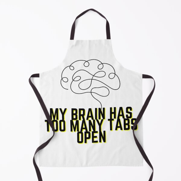 Item preview, My Brain Has Too Many Tabs Open - Fun Quote Design designed and sold by RaiyaTees.