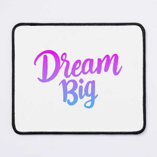 Item preview, Dream Big Motivational Quote designed and sold by ThreeftlyPicks.