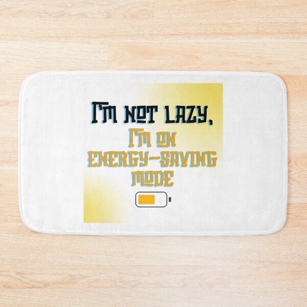 Item preview, I’m Not Lazy, I’m on Energy-Saving Mode - Funny Quote designed and sold by RaiyaTees.