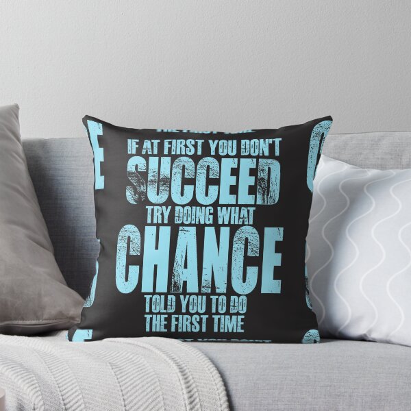 Item preview, If at First You Don't Succeed Try Doing What Chance designed and sold by cidolopez.