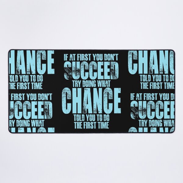 Item preview, If at First You Don't Succeed Try Doing What Chance designed and sold by cidolopez.
