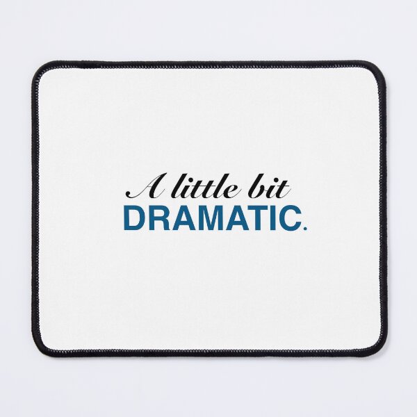 Item preview, “A Little Bit Dramatic” – Fun & Playful Design for the Dramatic Souls ?- sarcastic quote designed and sold by vi.besstore .