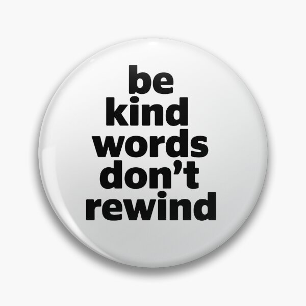 Item preview, Be Kind Words Don't Rewind - For those who value empathy and the power of kind words. designed and sold by ZyziowskyArt.