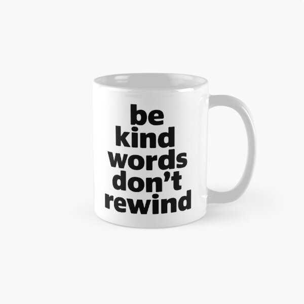 Item preview, Be Kind Words Don't Rewind - For those who value empathy and the power of kind words. designed and sold by ZyziowskyArt.