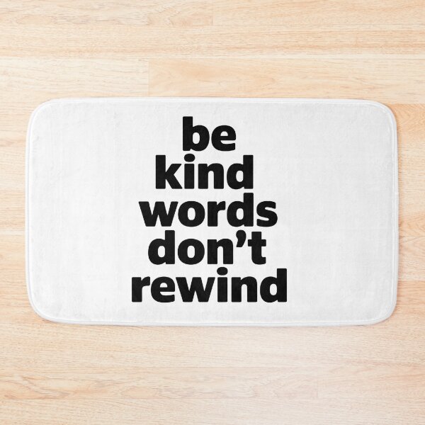 Item preview, Be Kind Words Don't Rewind - For those who value empathy and the power of kind words. designed and sold by ZyziowskyArt.