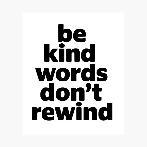 Item preview, Be Kind Words Don't Rewind - For those who value empathy and the power of kind words. designed and sold by ZyziowskyArt.