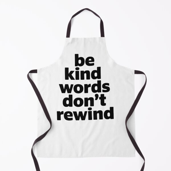 Item preview, Be Kind Words Don't Rewind - For those who value empathy and the power of kind words. designed and sold by ZyziowskyArt.