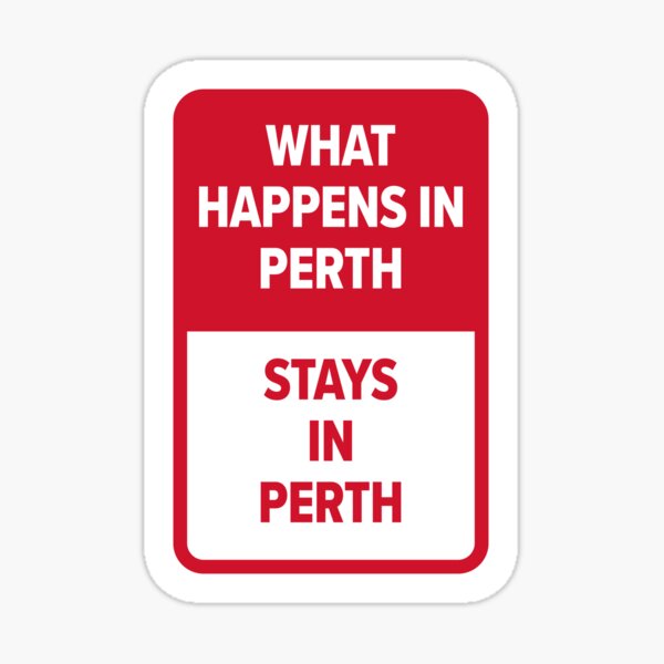 Item preview, What Happens In Perth Stays In Perth designed and sold by K3IL.