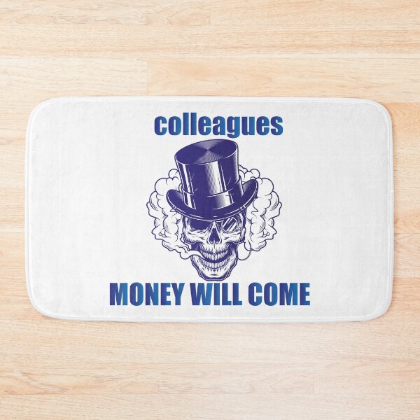 Item preview, Colleagues Money Will Come designed and sold by AbderraimArt.