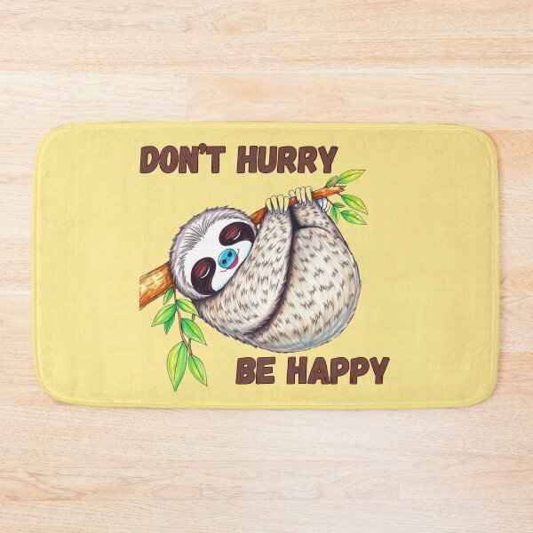 Item preview, Don't Hurry, Be Happy Sloth designed and sold by VeryGoodFiber.
