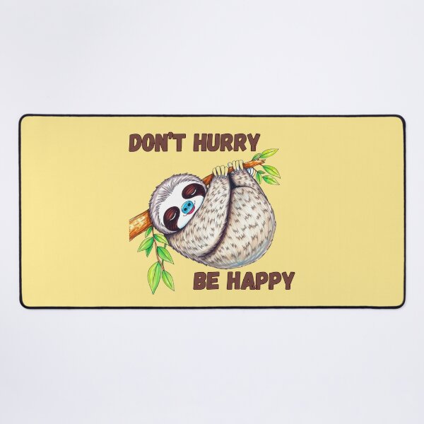 Item preview, Don't Hurry, Be Happy Sloth designed and sold by VeryGoodFiber.